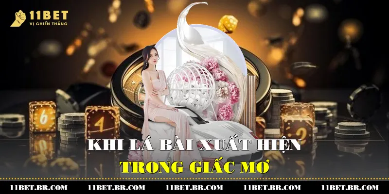 Khi lá bài xuất hiện trong giấc mơ